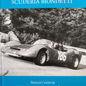 Storia della Scuderia Biondetti – 60 anni di automobilismo sportivo a Firenze  - di David Tarallo